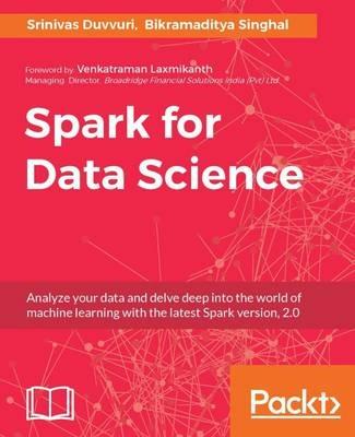 Spark for Data Science - Srinivas Duvvuri,Bikramaditya Singhal - cover