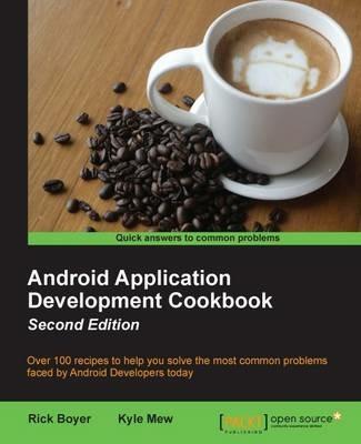Android Application Development Cookbook - - Rick Boyer,Kyle Mew - cover