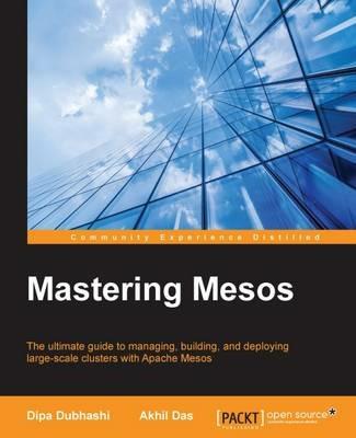Mastering Mesos - Dipa Dubhashi,Akhil Das - cover