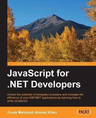 JavaScript for .NET Developers - Ovais Mehboob Ahmed Khan - cover