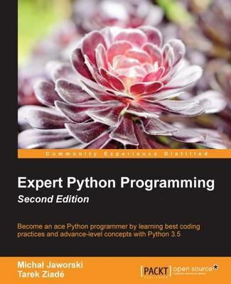 Expert Python Programming - - Michal Jaworski,Tarek Ziade - cover
