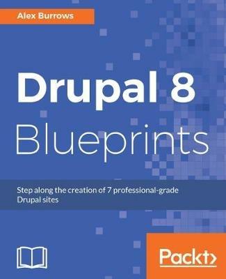 Drupal 8 Blueprints - Alex Burrows - cover