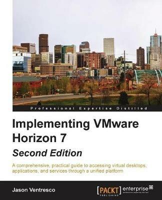 Implementing VMware Horizon 7 - - Jason Ventresco - cover