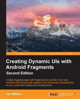 Creating Dynamic UIs with Android Fragments - - Jim Wilson - cover