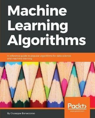 Machine Learning Algorithms - Giuseppe Bonaccorso - cover