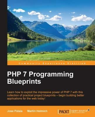PHP 7 Programming Blueprints - Jose Palala,Martin Helmich - cover