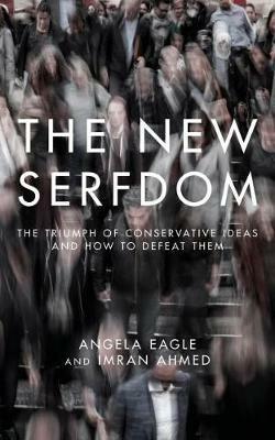 The New Serfdom - Angela Eagle,Imran Ahmed - cover