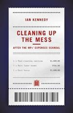 Cleaning up the Mess: After the MPs' Expenses Scandal