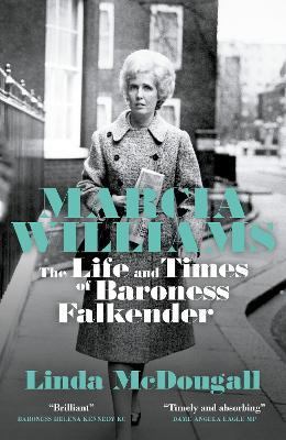 Marcia Williams: The Life and Times of Baroness Falkender - Linda McDougall - cover