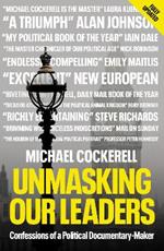 Unmasking Our Leaders: Confessions of a Political Documentary-Maker