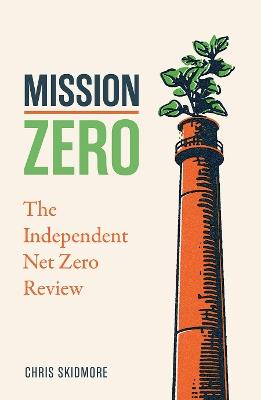 Mission Zero: The Independent Net Zero Review - Chris Skidmore - cover