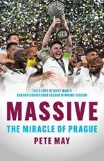 Massive: The Miracle of Prague  - The story of West Ham's Europa Conference League winning season