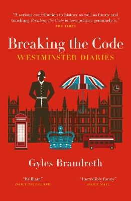 Breaking the Code: Westminster Diaries - Gyles Brandreth - cover