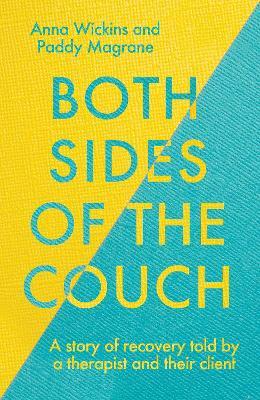 Both Sides of the Couch: A story of recovery told by a therapist and their client - Anna Wickins - cover