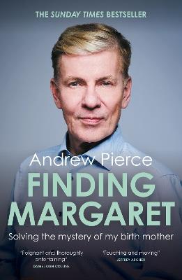 Finding Margaret: Solving the mystery of my birth mother - Andrew Pierce - cover
