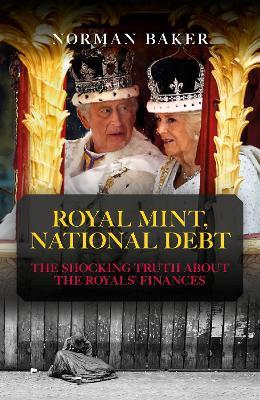 Royal Mint, National Debt: The shocking truth about the royals' finances - cover