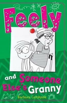 Feely and Someone Else's Granny - Catchpole Barbara - cover