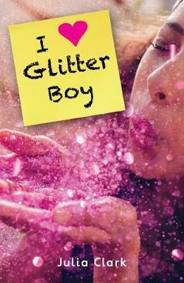 I [Heart] Glitter Boy - Clark Julia - cover