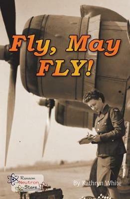 Fly, May FLY! - Kathryn White,White Kathryn - cover