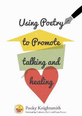Using Poetry to Promote Talking and Healing - Pooky Knightsmith - cover