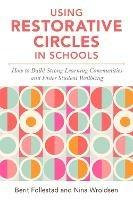 Using Restorative Circles in Schools: How to Build Strong Learning Communities and Foster Student Wellbeing