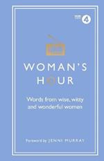Woman's Hour: Words from Wise, Witty and Wonderful Women