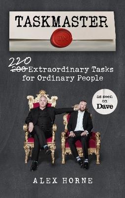 Taskmaster: 220 Extraordinary Tasks for Ordinary People - Alex Horne - cover