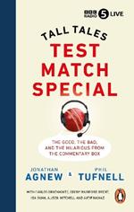 Test Match Special: Tall Tales -  The Good The Bad and The Hilarious from the Commentary Box