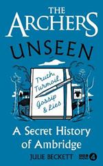 The Archers Unseen: A secret history of Ambridge