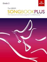 The ABRSM Songbook Plus, Grade 3: More classic and contemporary songs from the ABRSM syllabus