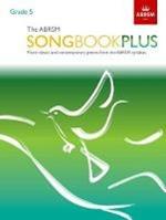 The ABRSM Songbook Plus, Grade 5: More classic and contemporary songs from the ABRSM syllabus