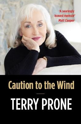 Caution to the Wind: A Memoir - Terry Prone - cover