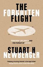 The Forgotten Flight: Terrorism, Diplomacy and the Pursuit of Justice
