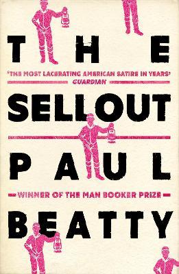 The Sellout: WINNER OF THE MAN BOOKER PRIZE 2016 - Paul Beatty - cover