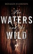 The Waters and the Wild - DeSales Harrison - cover