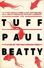 Tuff: From the Man Booker prize-winning author of The Sellout