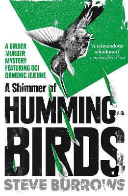A Shimmer of Hummingbirds: A Birder Murder Mystery - Steve Burrows - cover