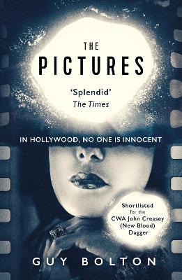 The Pictures: Shortlisted for the John Creasey (New Blood) Dagger Award - Guy Bolton - cover