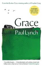 Grace: From the Booker Prize-winning author of Prophet Song
