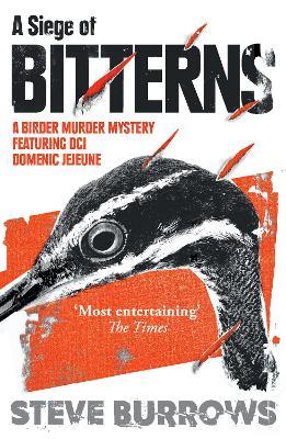 A Siege of Bitterns: A Birder Murder Mystery: Winner of the Arthur Ellis Award 2015 - Steve Burrows - cover