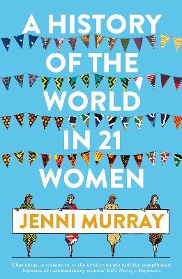 A History of the World in 21 Women: A Personal Selection - Jenni Murray - cover