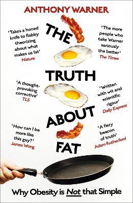 The Truth About Fat: Why Obesity is Not that Simple - Anthony Warner - cover