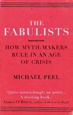 The Fabulists: How myth-makers rule in an age of crisis