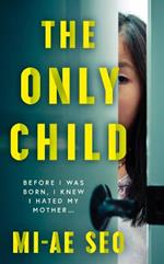The Only Child: ‘An eerie, electrifying read.’ Josh Malerman, author of Bird Box