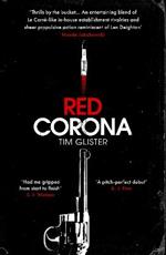 Red Corona: A Richard Knox Spy Thriller: ‘A thriller of true ambition and scope.’ Lucie Whitehouse