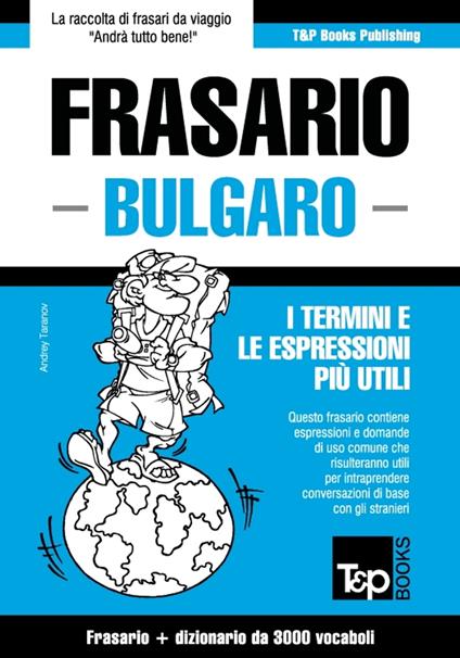 Frasario Italiano-Bulgaro e vocabolario tematico da 3000 vocaboli - Andrey Taranov - ebook