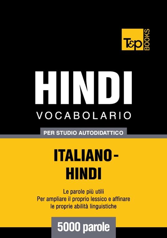 Vocabolario Italiano-Hindi per studio autodidattico - 5000 parole - Andrey Taranov - ebook