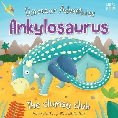 Dinosaur Adventures: Ankylosaurus - The clumsy club - Fran Bromage - cover