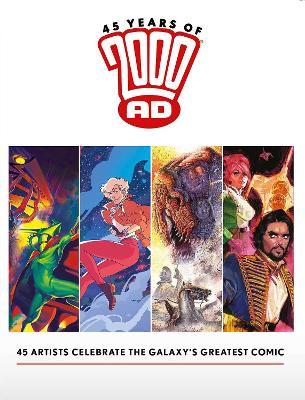 45 Years of 2000 AD: Anniversary Art Book - Kevin O'Neill,Henry Flint,Mike Allred - cover