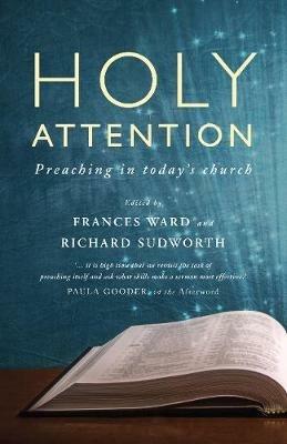 Holy Attention: Preaching in today's church - cover